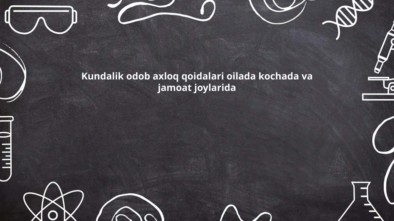 Kundalik odob axloq qoidalari oilada kochada va jamoat joylarida