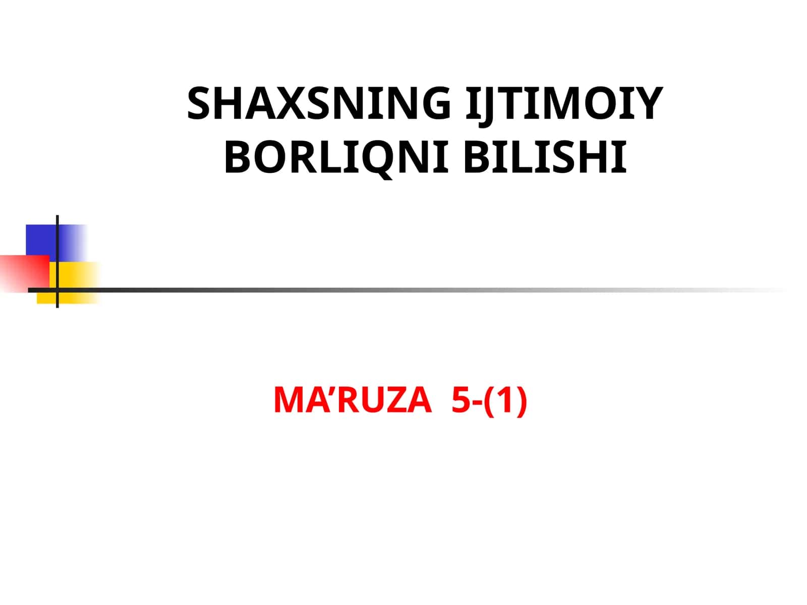 SHAXSNING IJTIMOIY BORLIQNI BILISHI