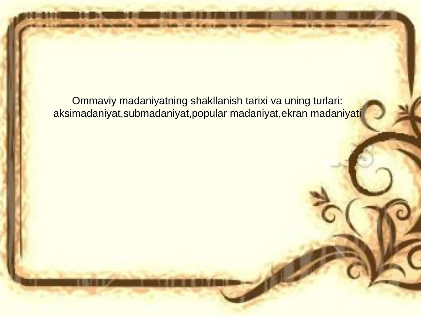 Ommaviy madaniyatning shakllanish tarixi va uning turlari