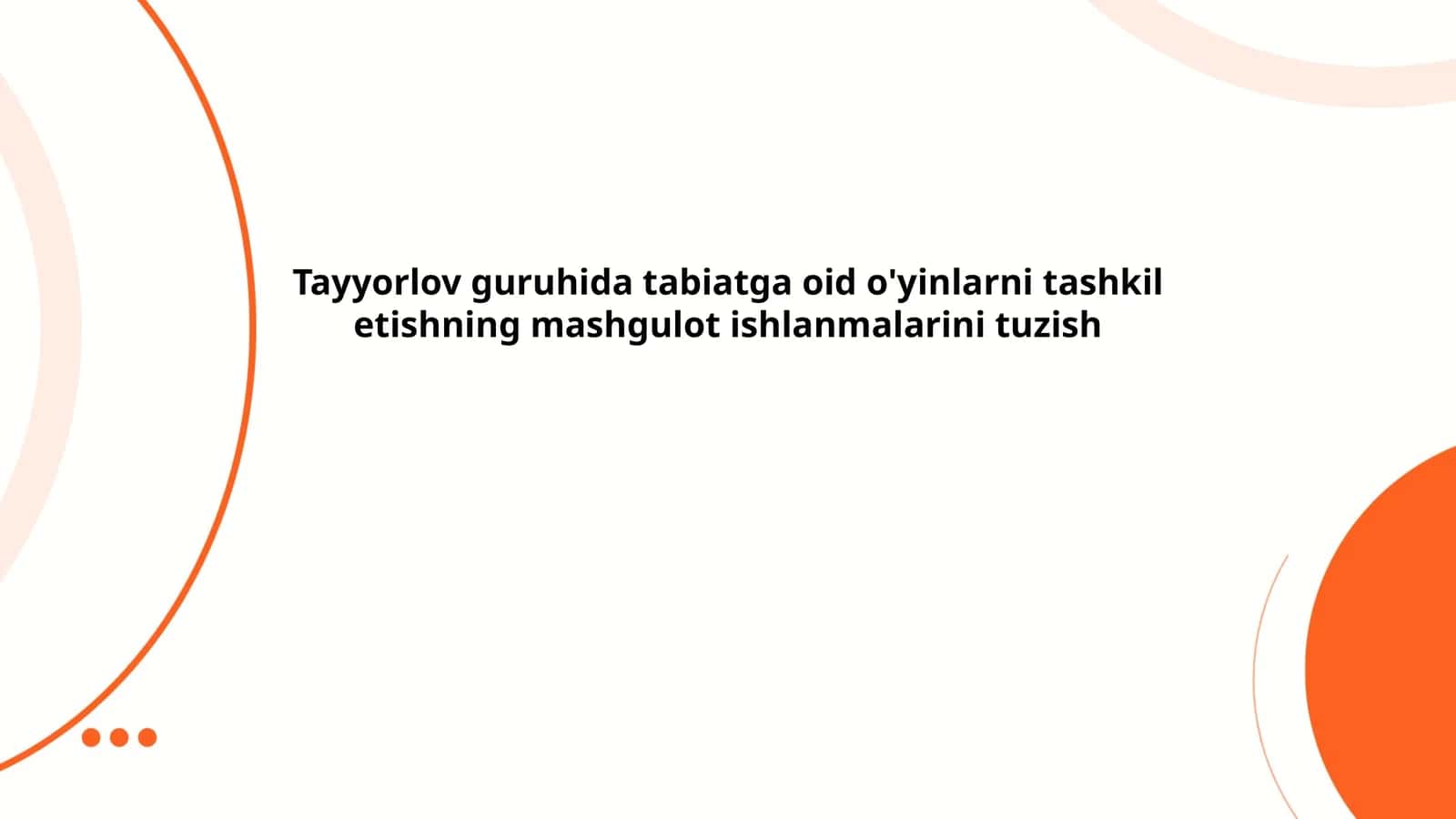 Tayyorlov guruhida tabiatga oid o'yinlarni tashkil etishning mashgulot ishlanmalarini tuzish