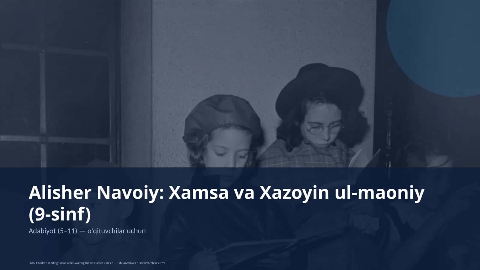 Alisher Navoiy: Xamsa va Xazoyin ul-maoniy (9-sinf)