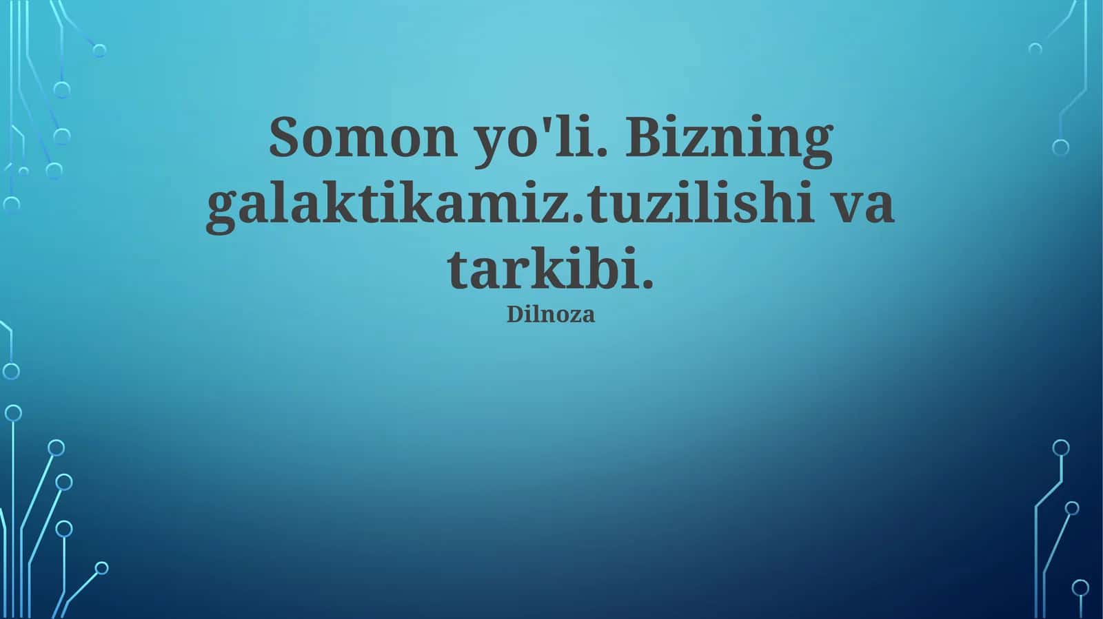 Somon yo'li. Bizning galaktikamiz.tuzilishi va tarkibi