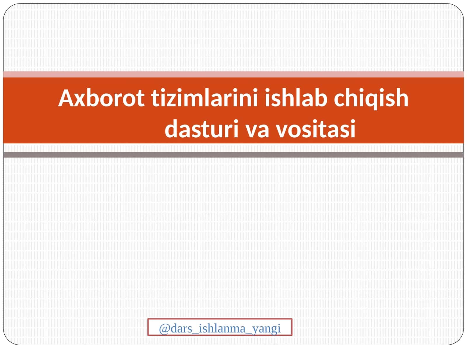 Axborot tizimlarini ishlab chiqish dasturi vavositası
