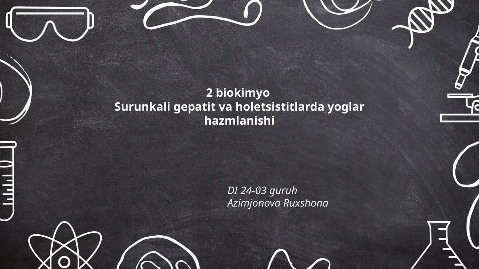 Surunkali gepatit va holetsistitlarda yoglar hazmlanishi