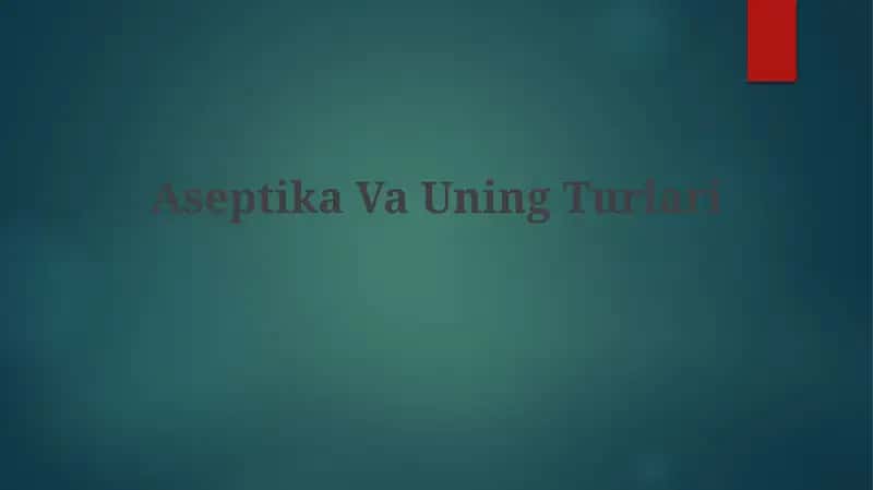 AseptikaVaUningTurlari