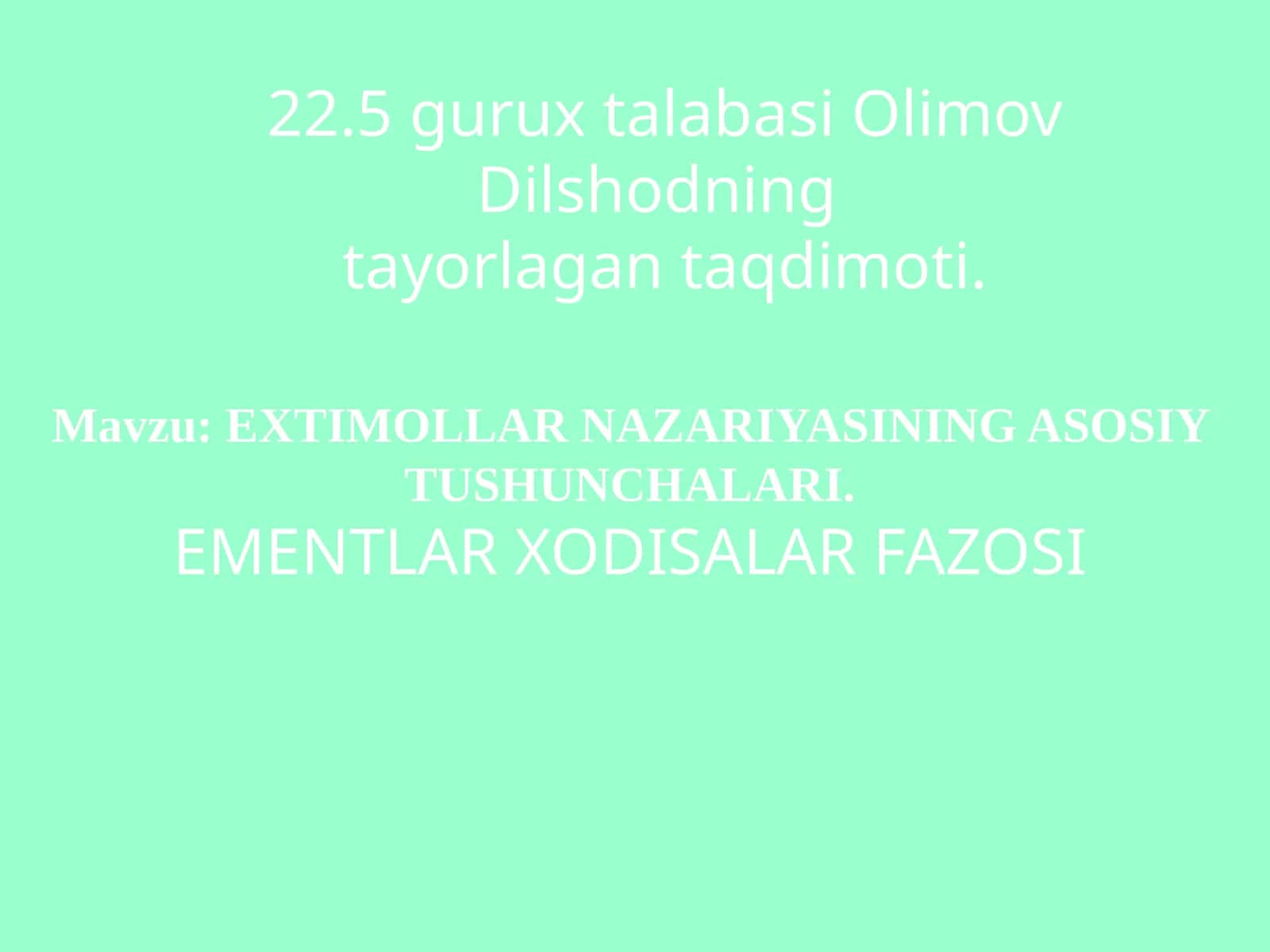 EXTIMOLLAR NAZARIYASINING ASOSIY TUSHUNCHALARI. EMENTLAR XODISALAR FAZOSI