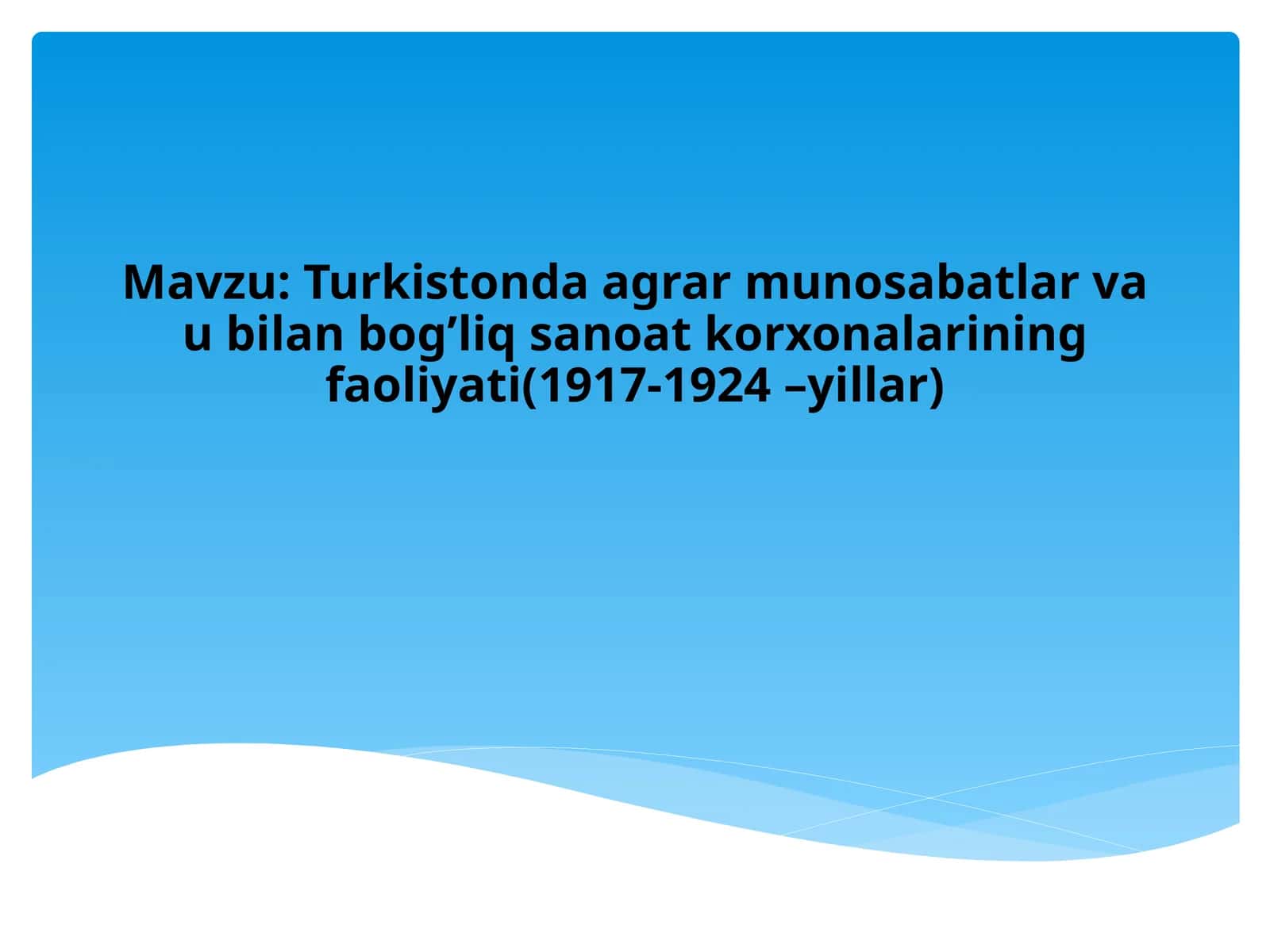 Turkistonda agrar munosabatlar va u bilan bog’liq sanoat korxonalarining faoliyati(1917-1924 –yillar)