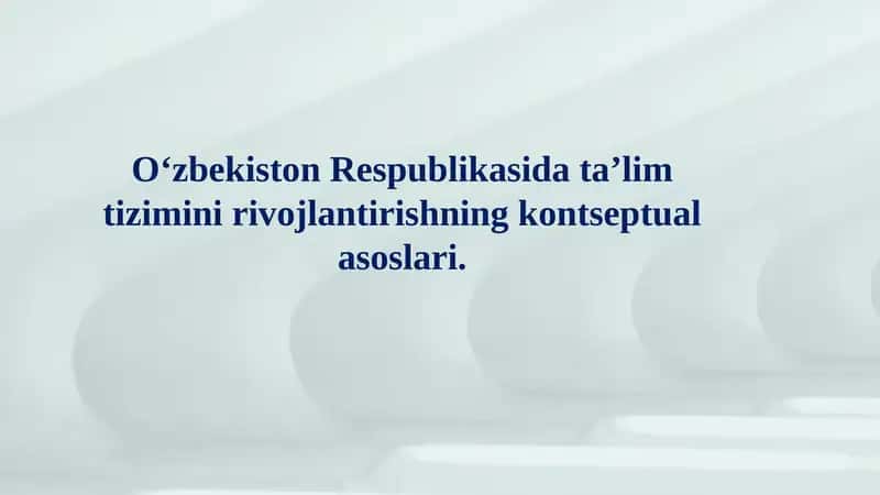 Oʻzbekiston Respublikasi ta'lim tizimini rivojlantirishning kontseptual asoslari