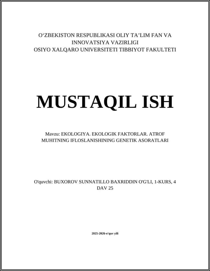 EKOLOGIYA. EKOLOGIK FAKTORLAR. ATROF MUHITNING IFLOSLANISHINING GENETIK ASORATLARI