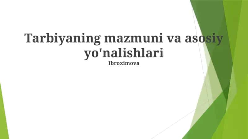 Tarbiyaning mazmuni va asosiy yo'nalishlari