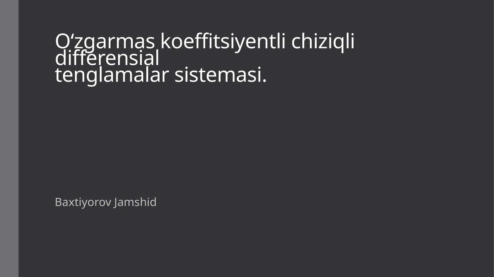 O‘zgarmas koeffitsiyentli chiziqli differensialtenglamalar sistemasi