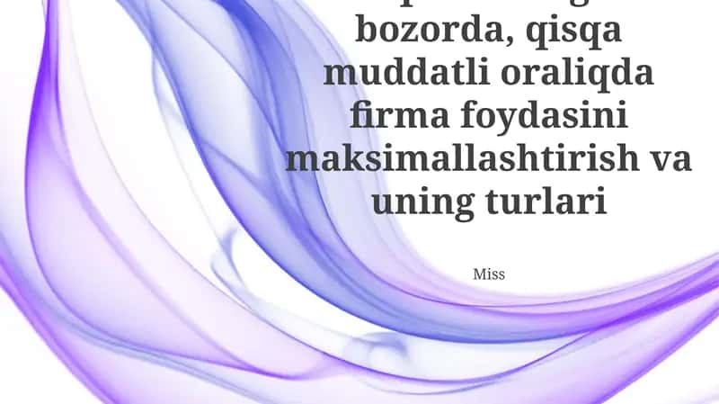 Raqobatlashgan bozorda, qisqa muddatli oraliqda firma foydasini maksimallashtirish va uning turlari