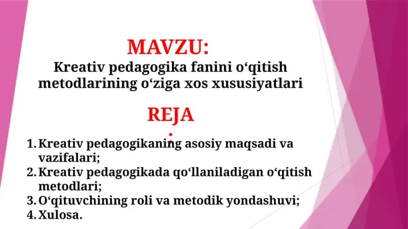 Kreativ pedagogika fanini o‘qitish metodlarining o‘ziga xos xususiyatlari (TAQDIMOT)