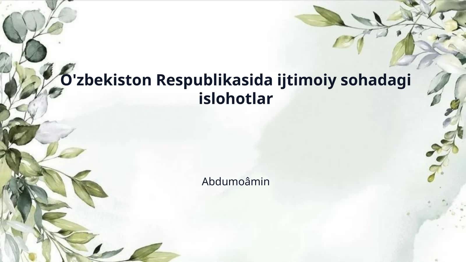 O'zbekiston Respublikasida ijtimoiy sohadagi islohotlar