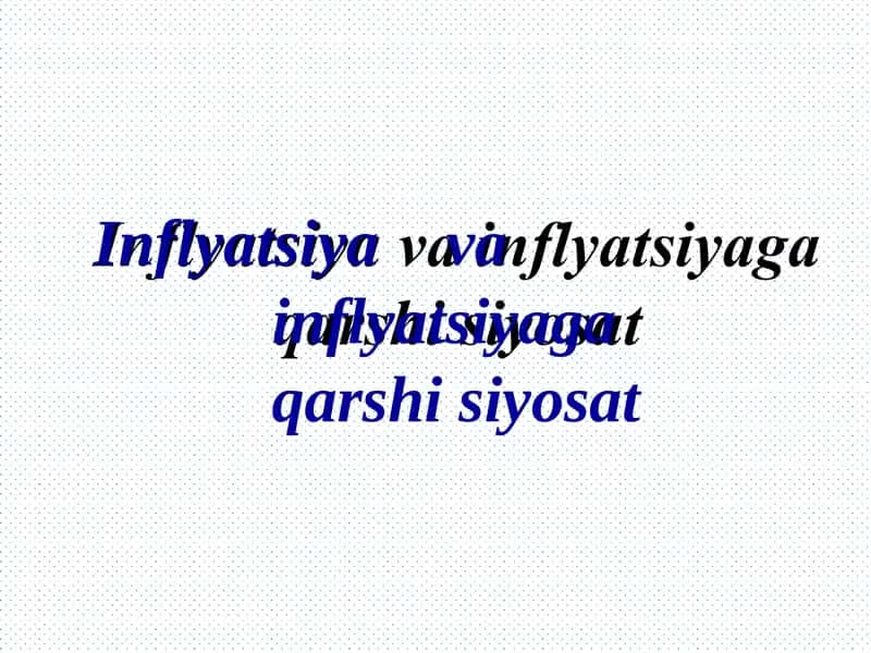 Inflyatsiya va inflyatsiyaga qarshi siyosat