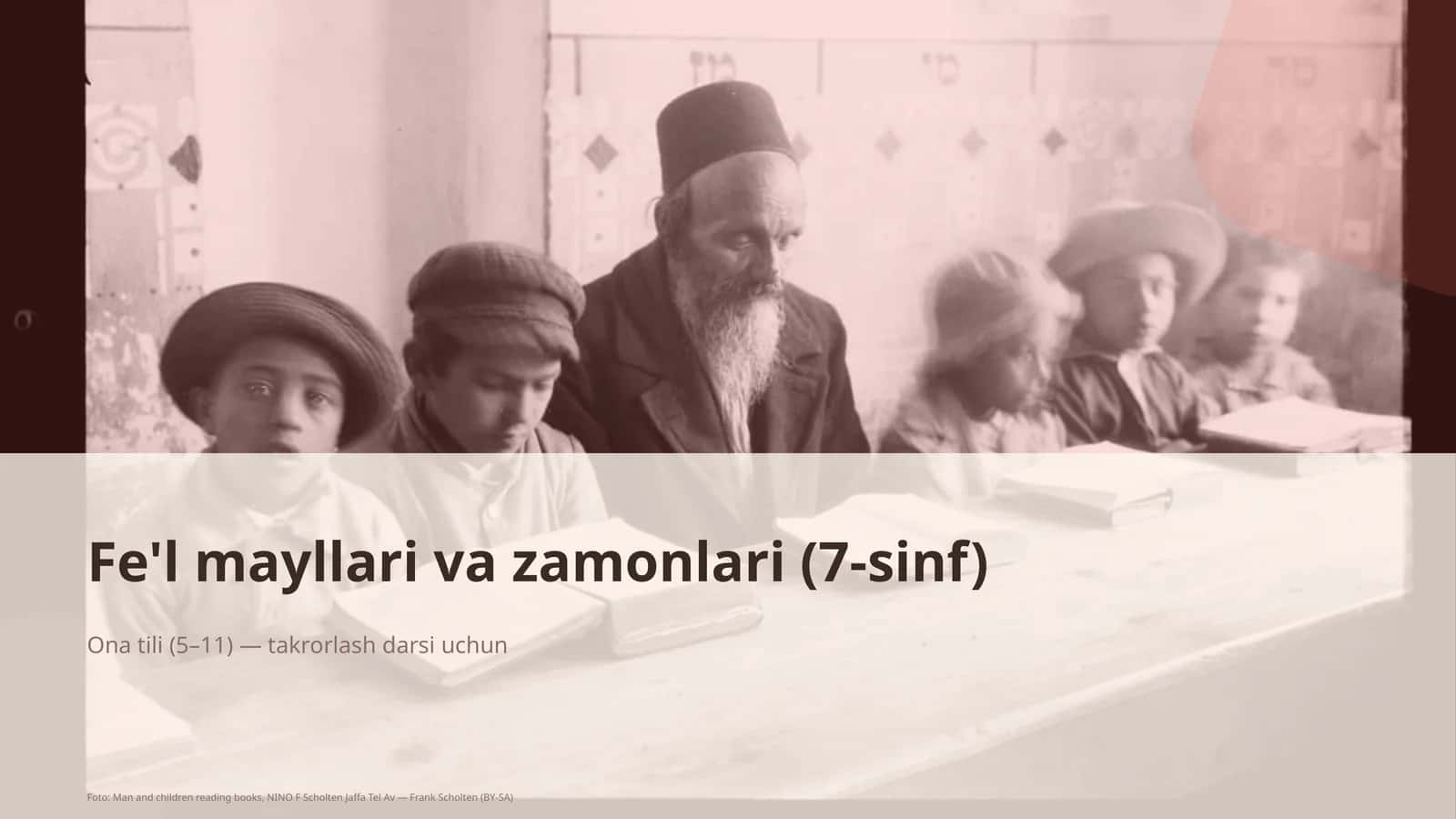 Fe'l mayllari va zamonlari (7-sinf)