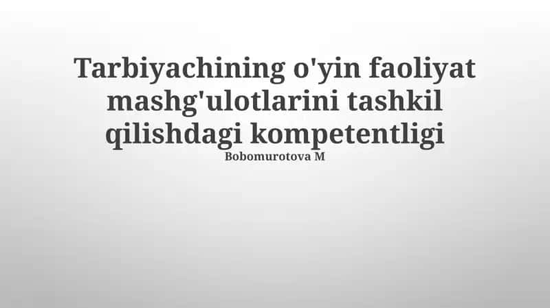 O'qituvchining o'yin faoliyatlari va mashqlarini tashkil etish bo'yicha kompetensiyasi