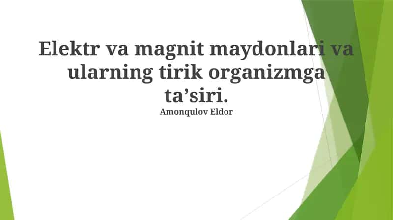 Elektr va magnit maydonlari va ularning tirik organizmga taʼsiri