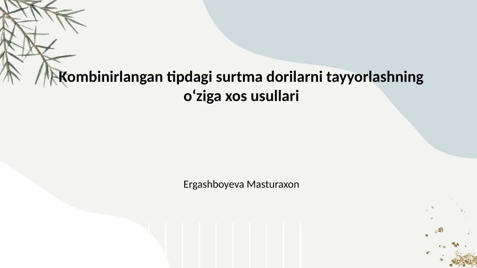 Kombinirlangan tipdagi surtma dorilarni tayyorlashning oʻziga xos usullari