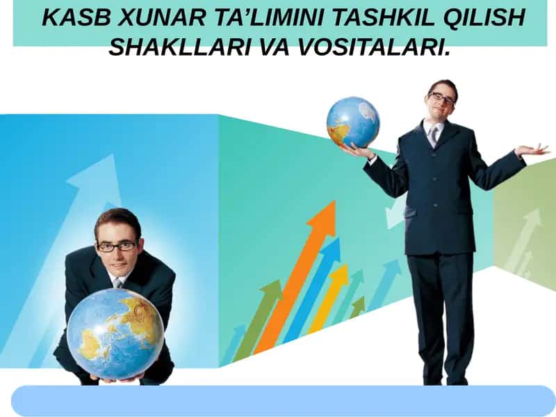 KASB XUNAR TA’LIMINI TASHKILQILISHSHAKLLARI VA VOSITALARI