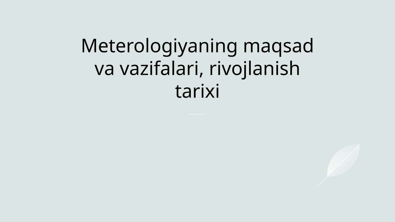 Meteorologiyaning maqsad va vazifalari