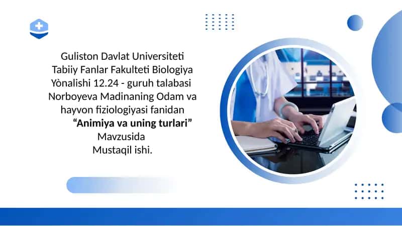 Norboyeva Madinaning Odam va hayvon fiziologiyasi fanidan "Animiya va uning turlari"