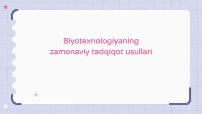 Biotexnologiyaning zamonaviy tadqiqot usullari