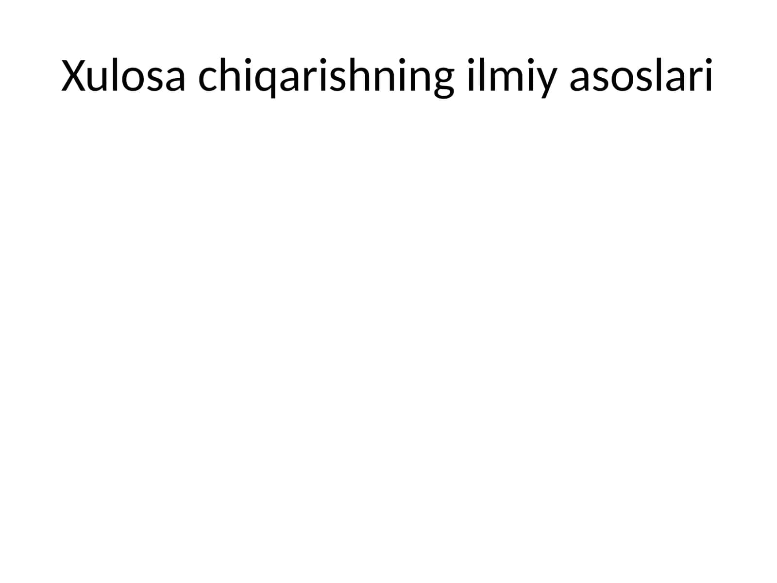 Xulosa chiqarishning ilmiy asoslari