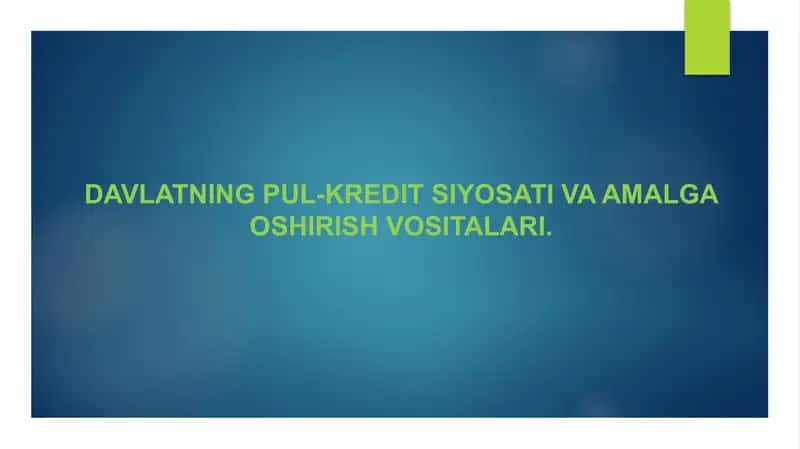 Davlatning pul-kredit siyosati va amalga oshirish vositalari