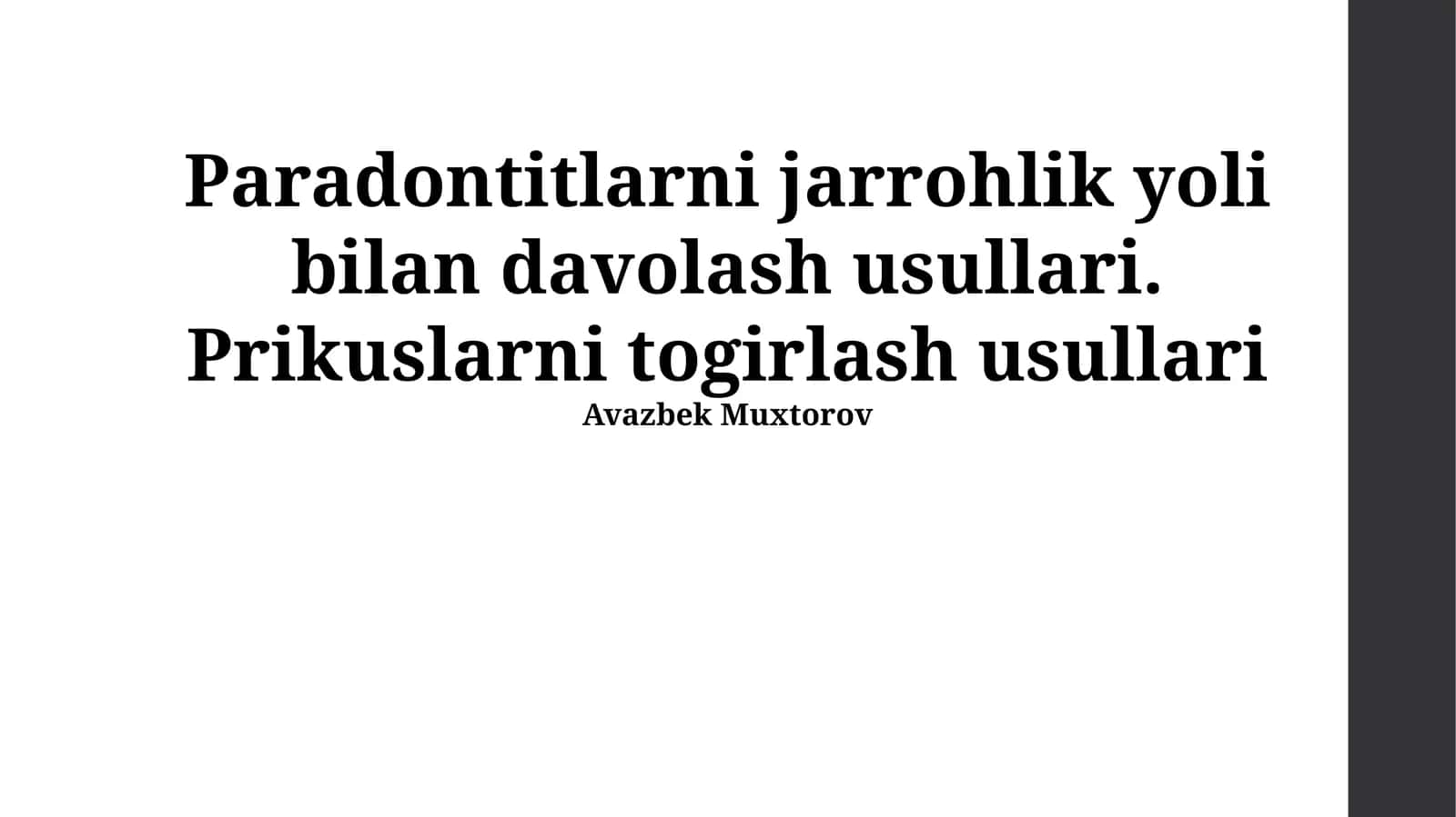 Paradontitlarni jarrohlik yoli bilan davolash usullari. Prikuslarni togirlash usullari