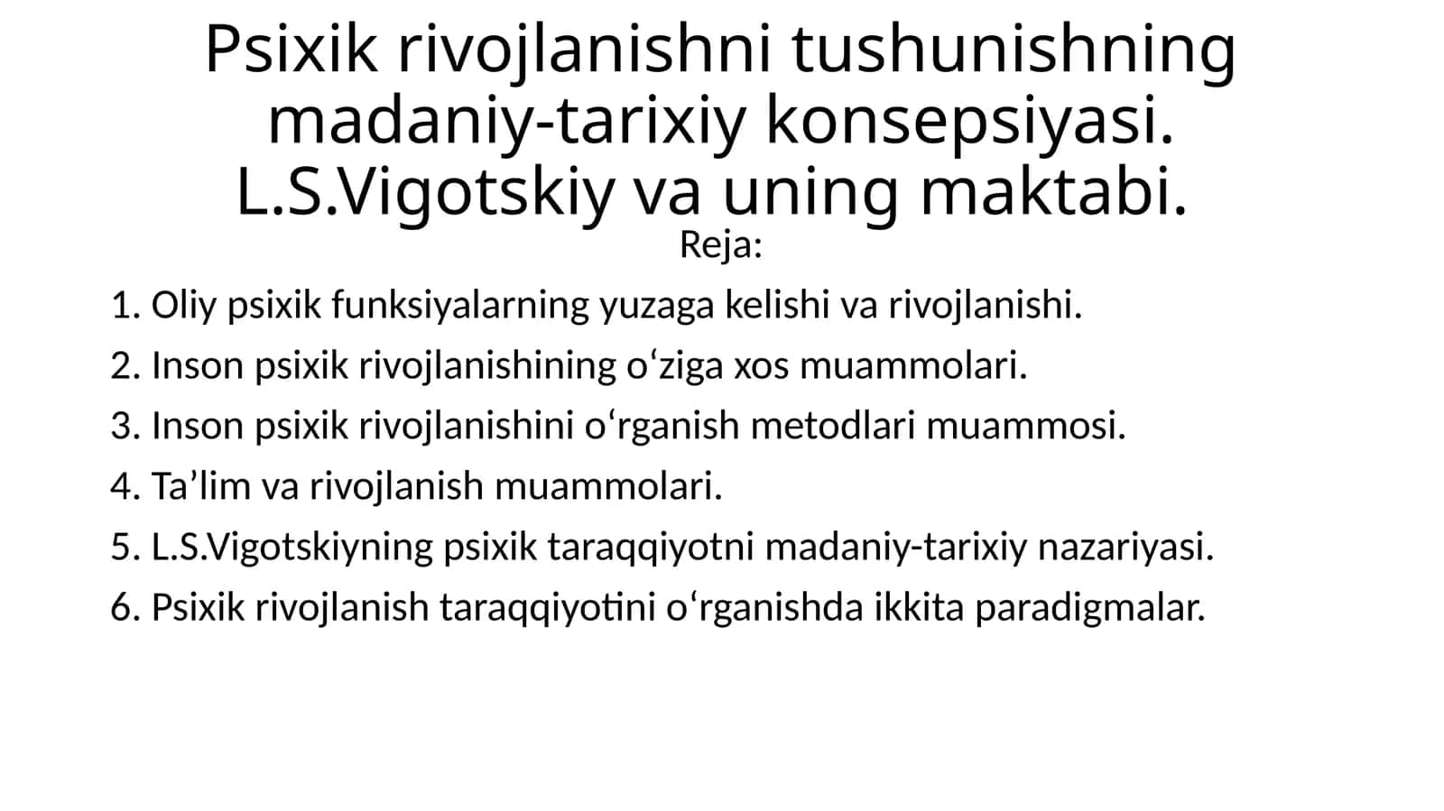 Psixik rivojlanishni tushunishning madaniy-tarixiy konsepsiyasi. L.S.Vigotskiy va uning maktabi