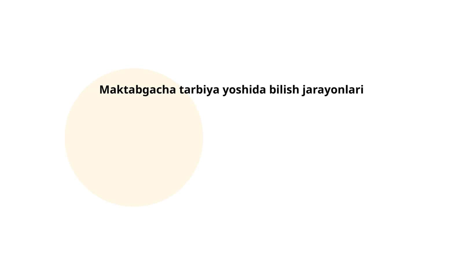 Maktabgacha tarbiya yoshida bilish jarayonlari