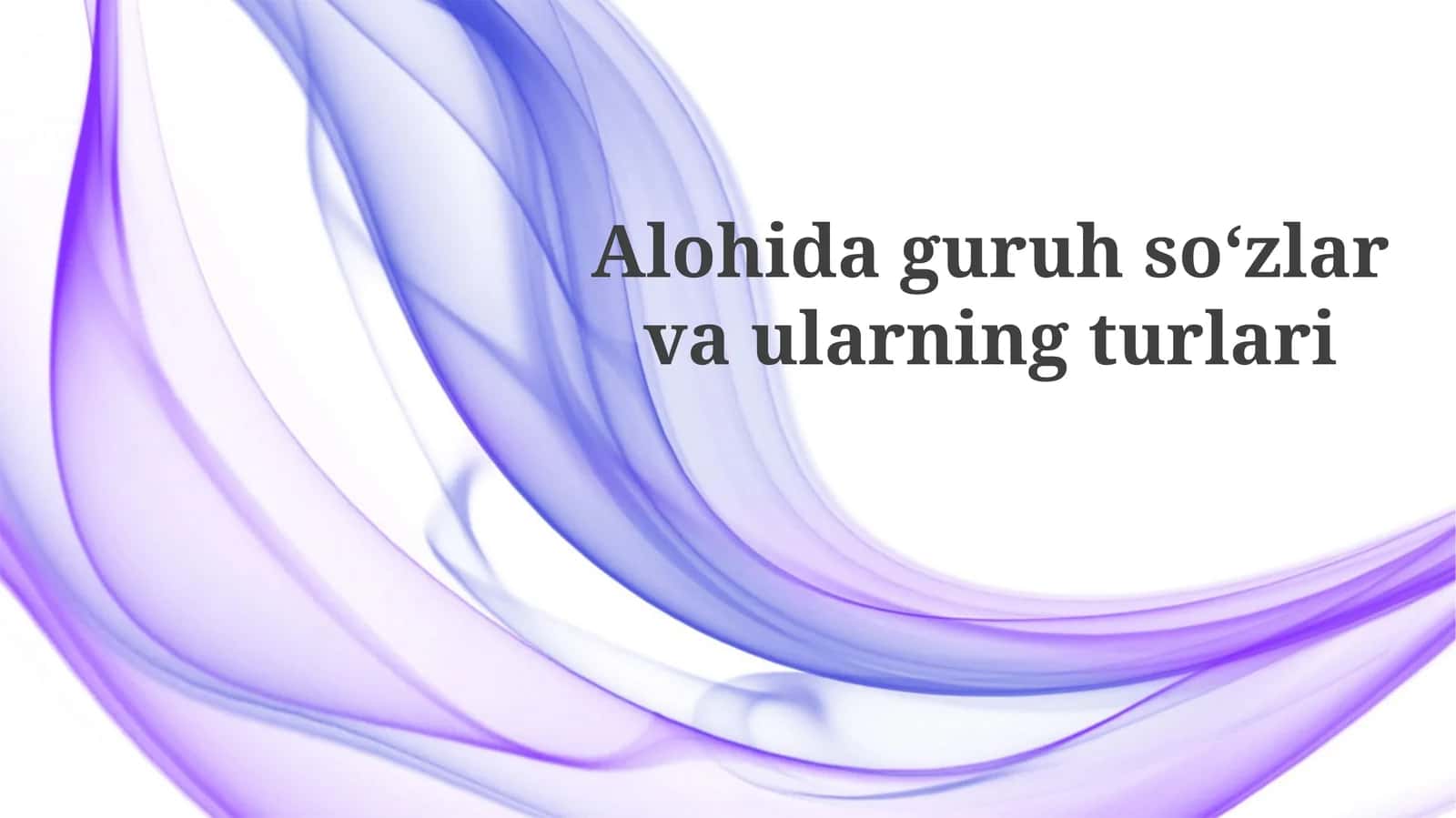 Alohidaguruhsoʻzlarvaularningturlari