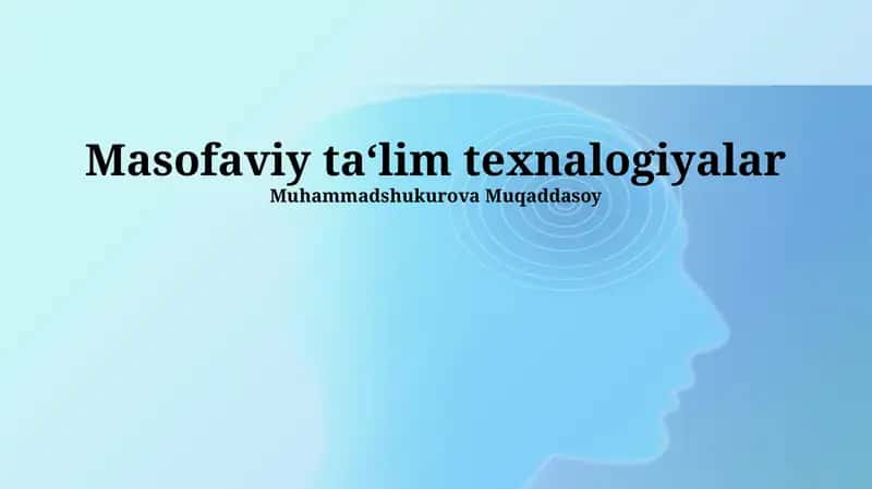Masofaviy ta‘lim texnologiyalari