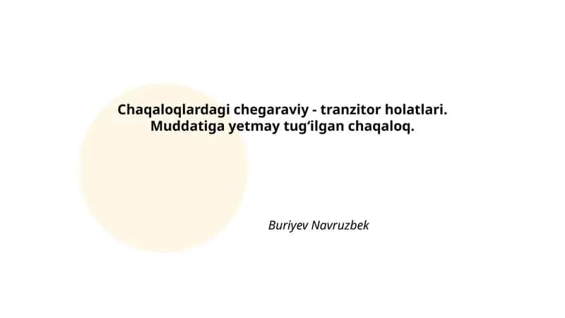 Chaqaloqlardagi chegaraviy - tranzitor holatlari. Muddatiga yetmay tugʻilgan chaqaloq