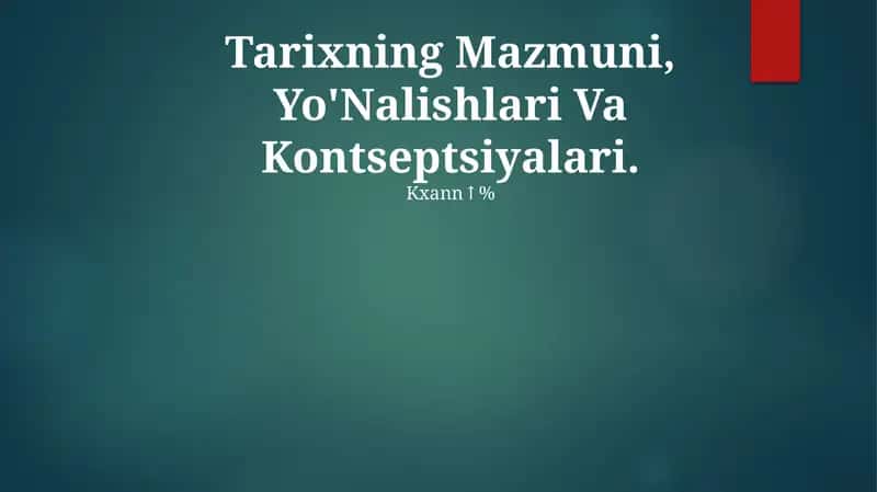 Tarixning Mazmuni, Yo'Nalishlari Va Kontseptsiyalari
