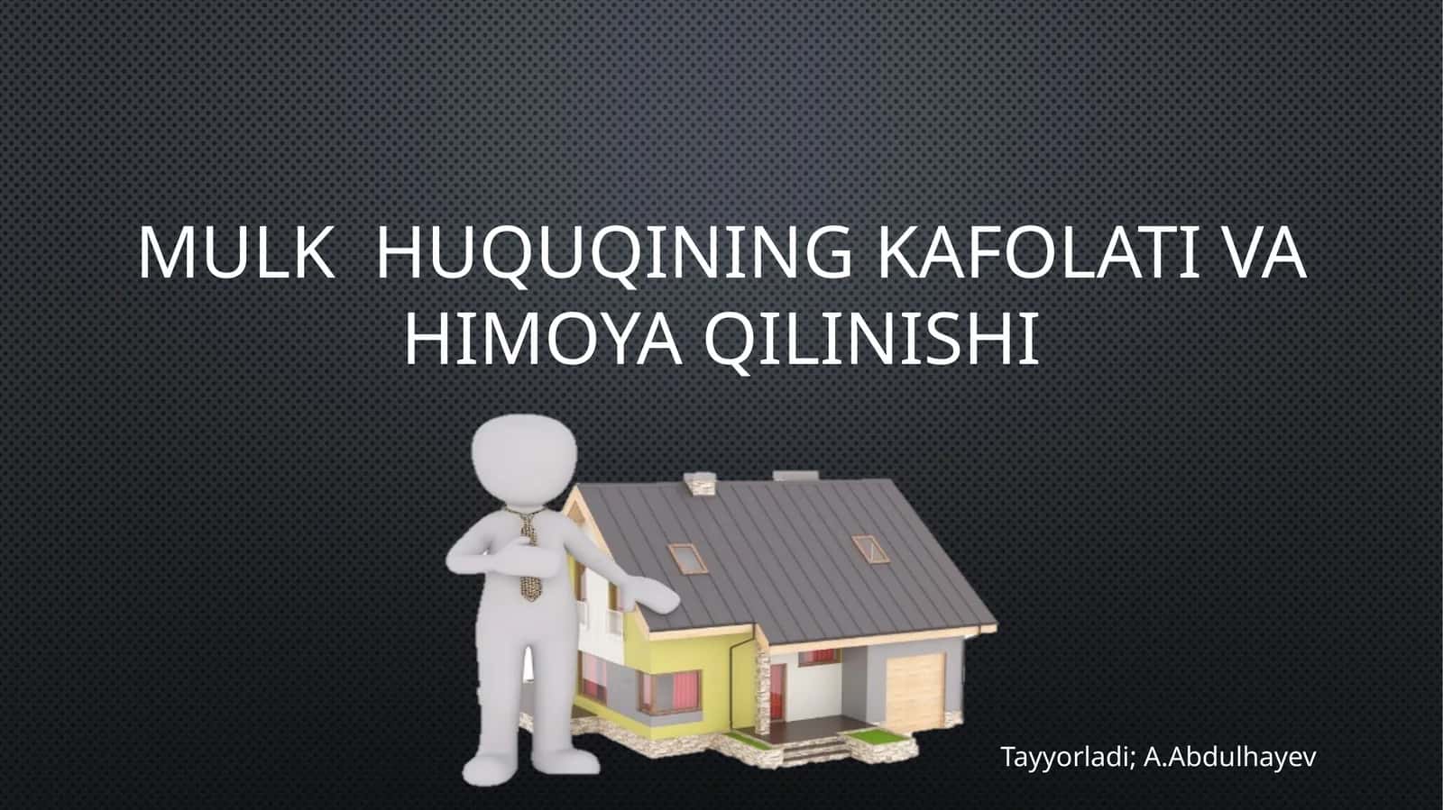 MULK HUQUQINING KAFOLATI VA HIMOYA QILINISHI