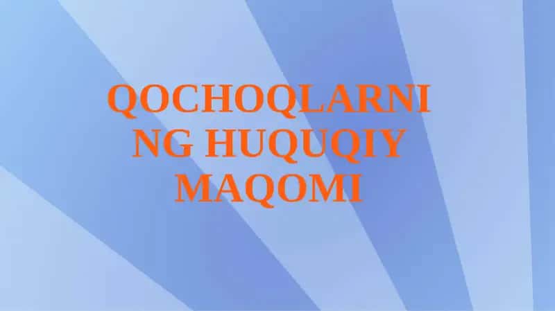 QOCHOQLARNING HUQUQIY MAQOMI
