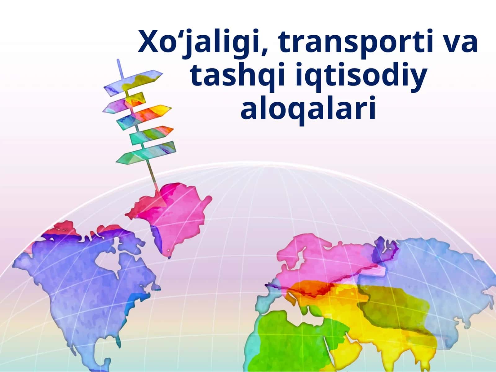 Xo‘jaligi, transporti va tashqi iqtisodiy aloqalari