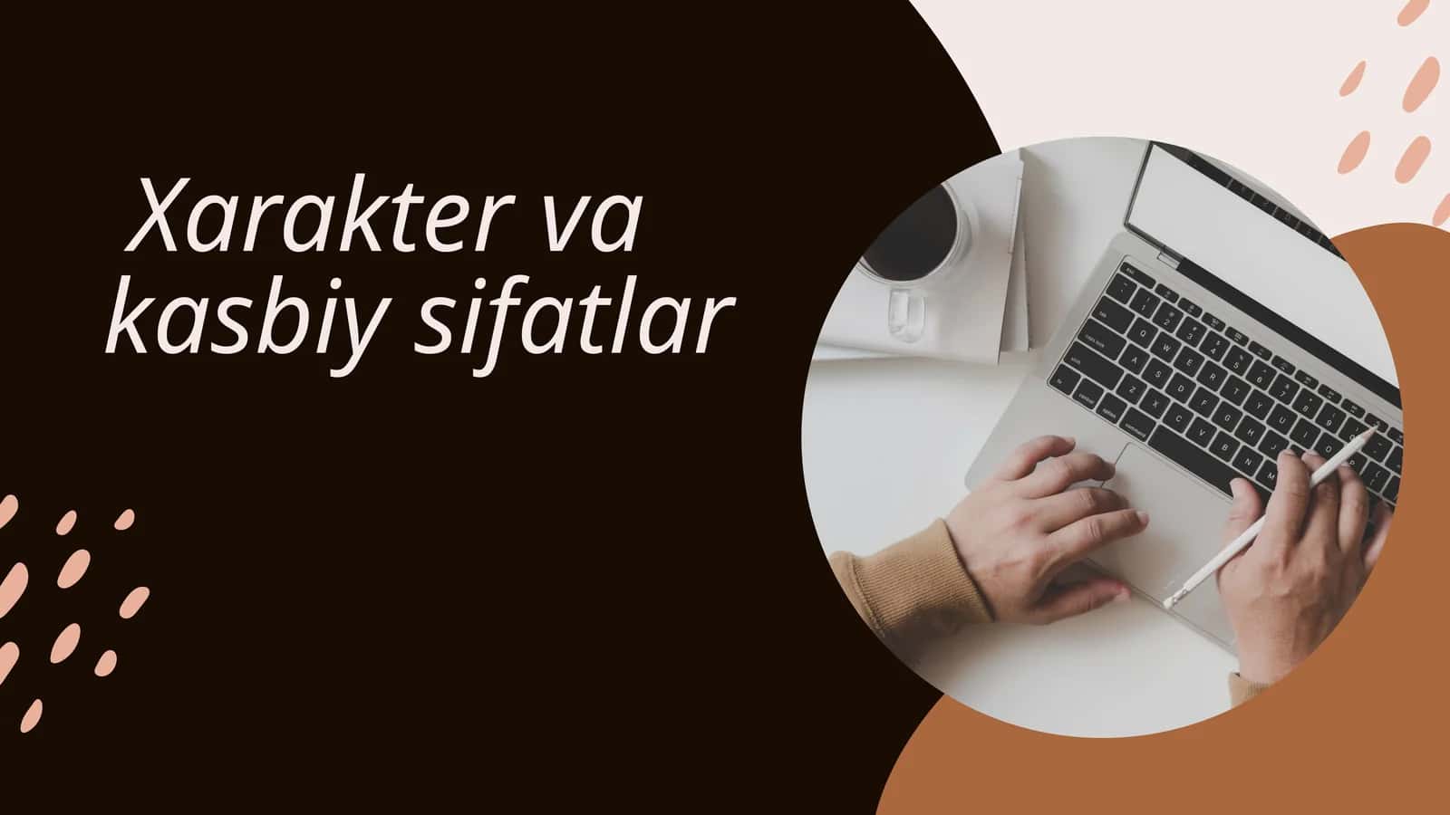 Xarakter va kasbiy sifatlar