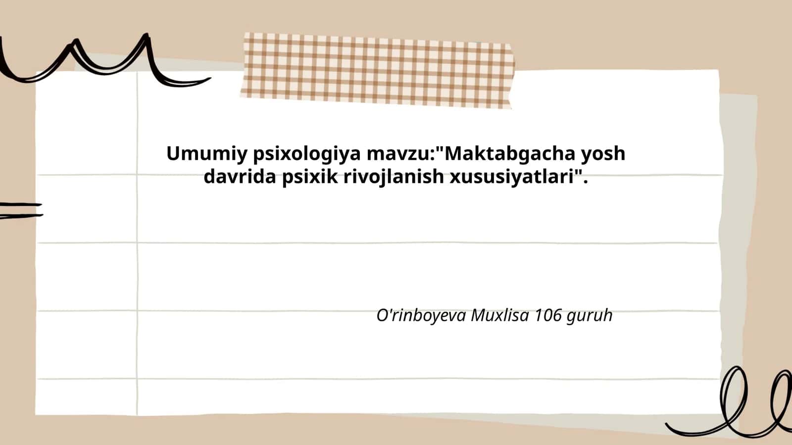 Umumiy psixologiya mavzu:"Maktabgacha yosh davrida psixik rivojlanish xususiyatlari"