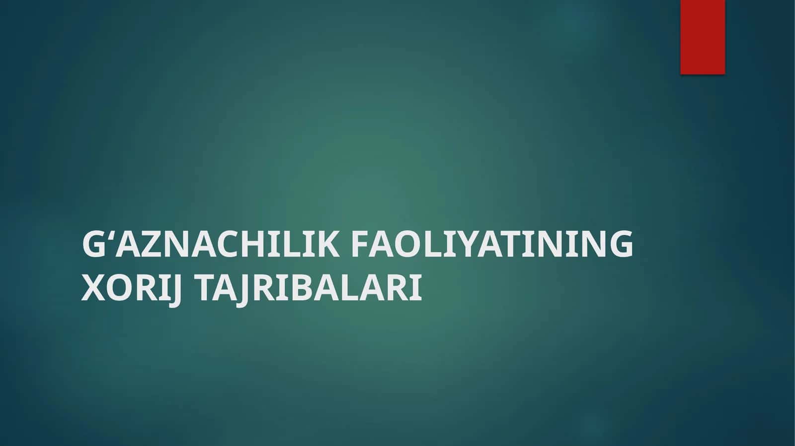 G‘AZNACHILIK FAOLIYATINING XORIJ TAJRIBALARI