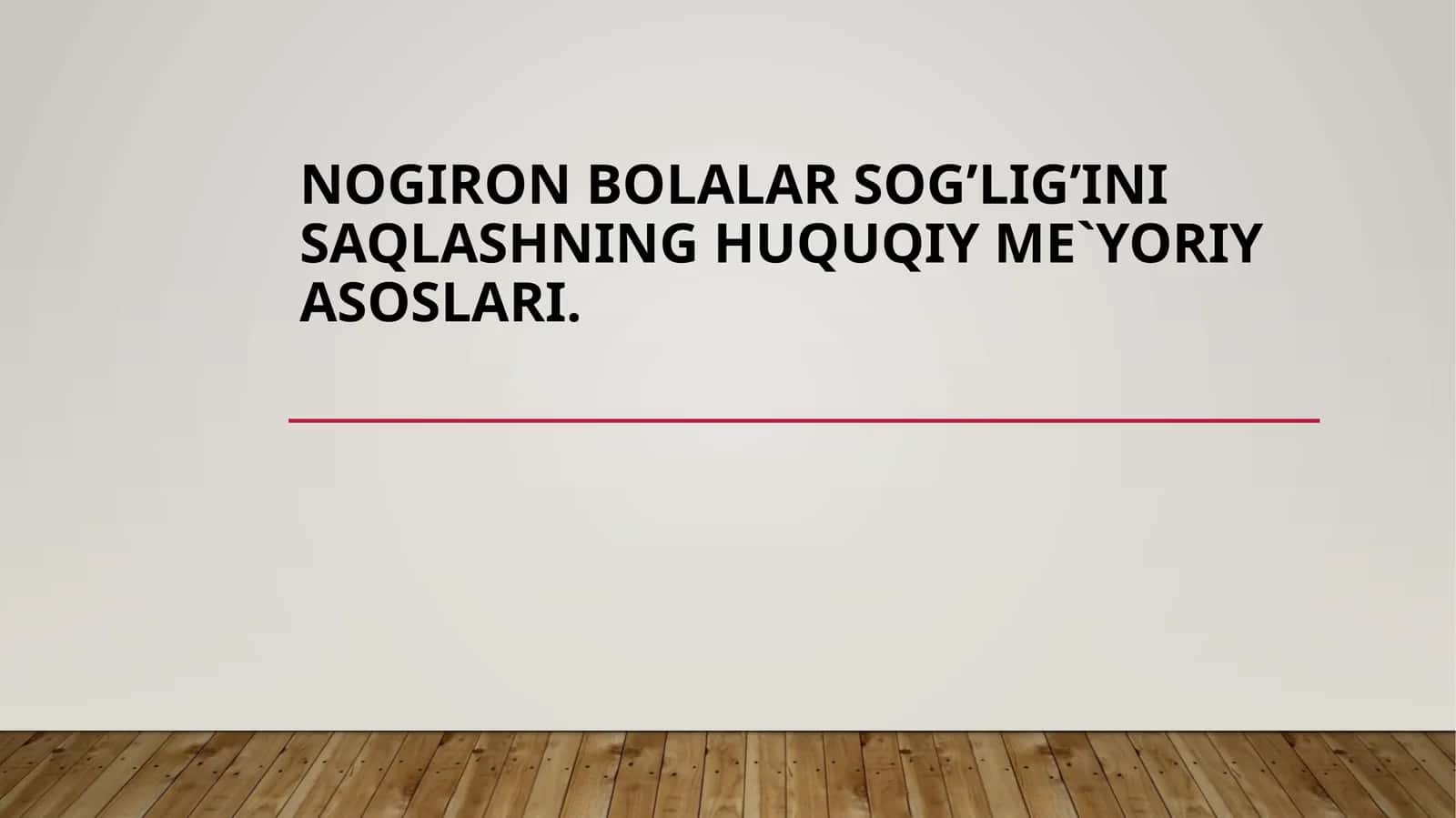 Nogiron bolalar sog’lig’ini saqlashning huquqiy me’yoriy asoslari