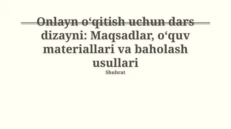 Maqsadlar, o‘quv materiallari va baholash usullari