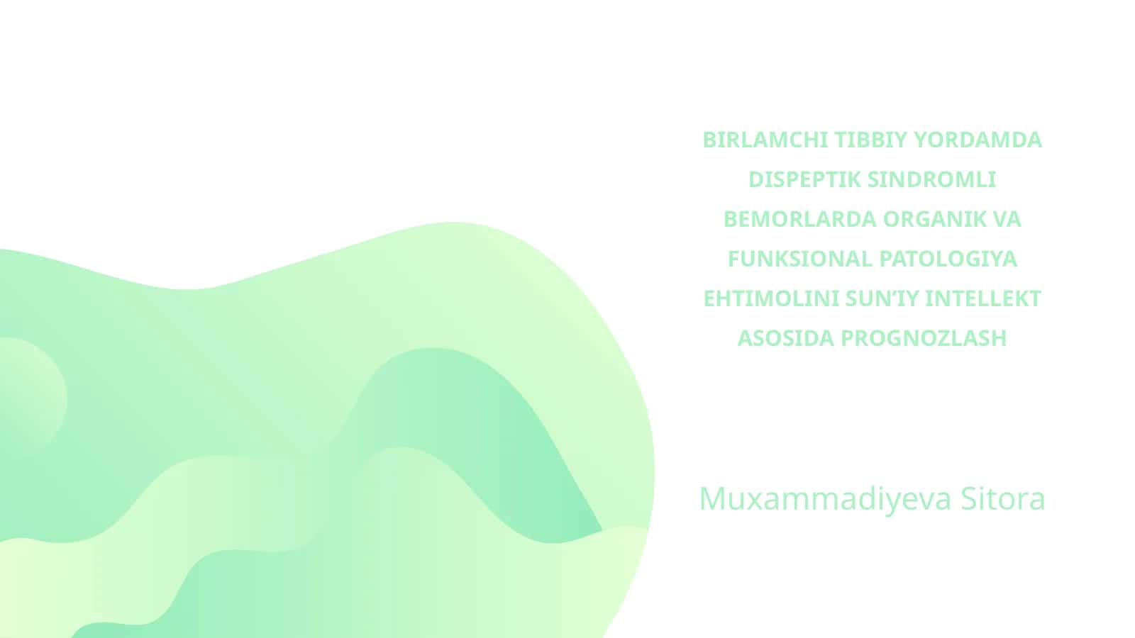 BIRLAMCHI TIBBIY YORDAMDA DISPEPTIK SINDROMLI BEMORLARDA ORGANIK VA FUNKSIONAL PATOLOGIYA EHTIMOLINI SUN’IY INTELLEKT ASOSIDA PROGNOZLASH