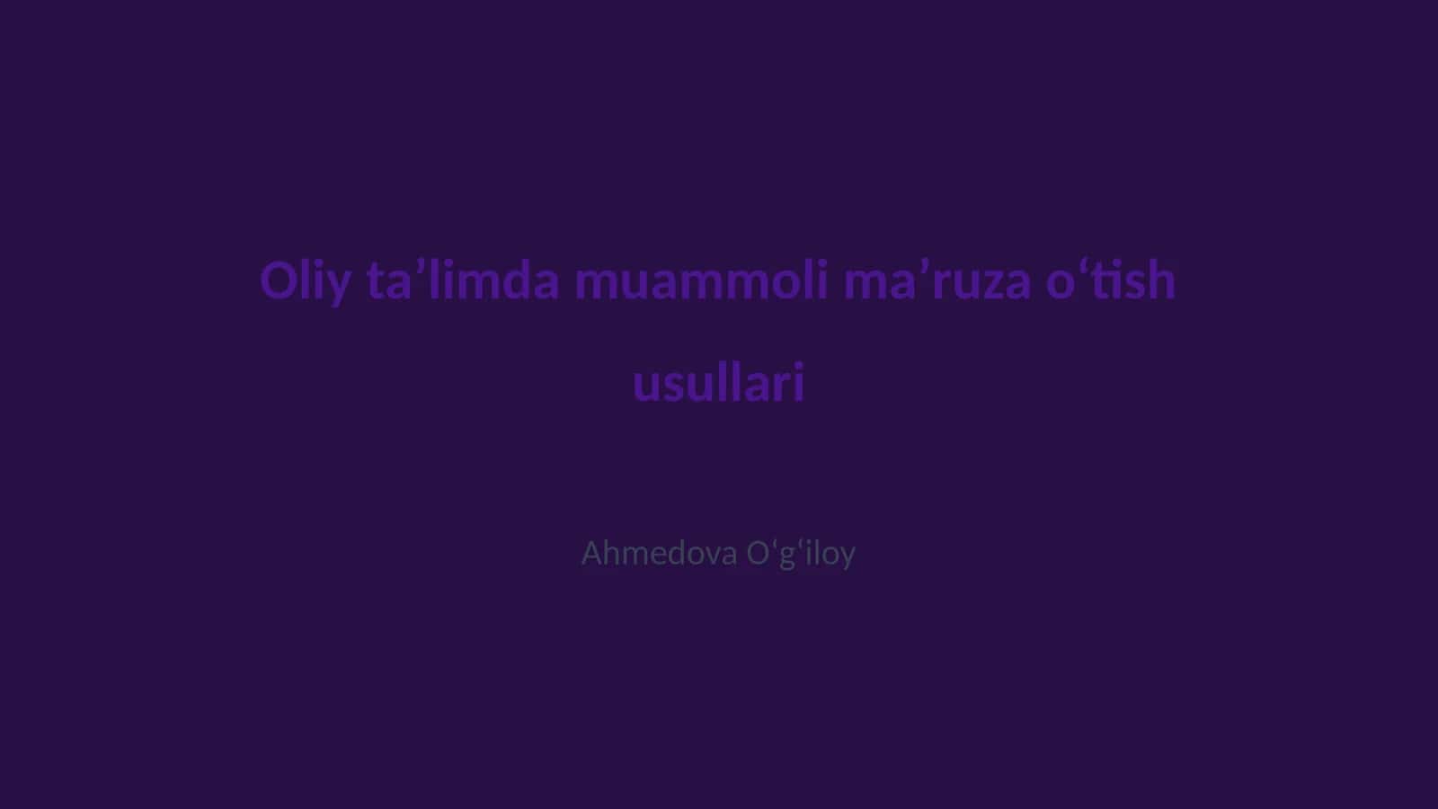 Oliy taʼlimda muammoli maʼruza oʻtish usullari
