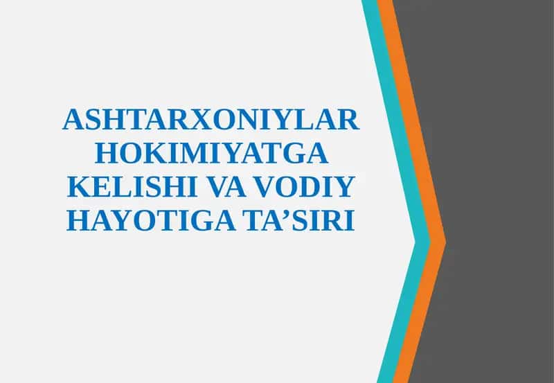 Ashtarxoniylar hokimiyatga kelishi va vodiy hayotiga ta’siri