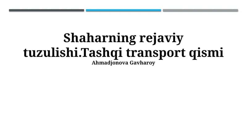 Shaharning rejaviy tuzulishi.Tashqi transport qismi