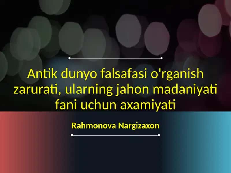 Antikdunyofalsafasio'rganishzarurati