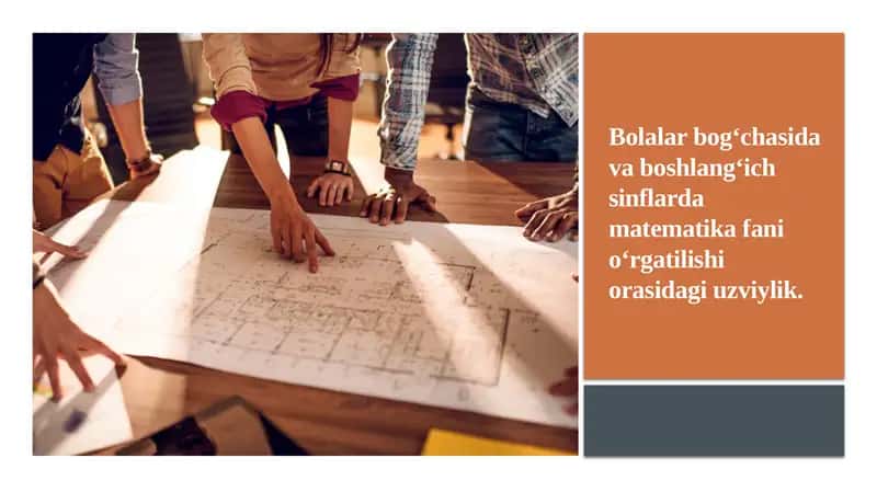 Bolalar bog‘chasida va boshlang‘ich sinflarda matematika fani o‘rgatilishi orasidagi uzviylik.